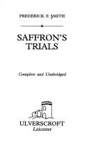 Cover of: Saffron's Trials by Frederick E. Smith