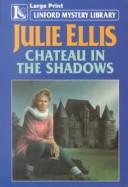 Cover of: Chateau in the Shadows (Linford Mystery Library (Large Print))