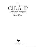Cover of: The Old Ship: A Prospect of Brighton