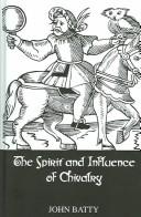 Cover of: The Spirit and Influence of Chivalry