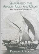 Seafaring in the Arabian Gulf and Oman by Dionisius Agius