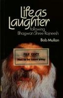 Cover of: Life as Laughter: Following Bhagwan Shree Rajneesh