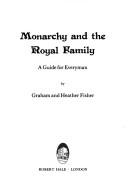 Cover of: Monarchy and the Royal Family by Graham Fisher