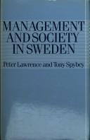 Cover of: Management and Society in Sweden by P.A. Lawrence, Tony Spybey