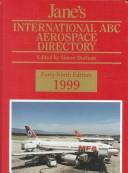 Cover of: Jane's International ABC Aerospace Directory 1999 (International a B C Aerospace Directory)