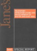 Cover of: Transport Infrastructure and Development in South and East Asia: July 2000 : A Jane's Special Report (Transport)