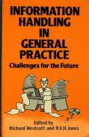 Cover of: Information handling in general practice: challenges for the future