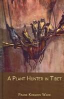 Plant Hunter in Tibet by Frank Kingdon Ward