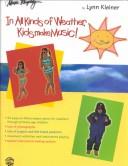 Cover of: In All Kinds of Weather, Kids Make Music by Lynn Kleiner