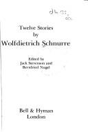 Cover of: Twelve Stories by Wolfdietrich Schnurre, Jack Stevenson, Bernfried Nugel