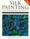 Cover of: Silk Painting