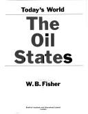 Cover of: The Oil States (Today's World)