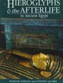 Hieroglyphs and the Afterlife in Ancient Egypt by Werner & QUIRKE, Stephen FORMAN