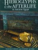 Cover of: Hieroglyphs and the afterlife in ancient Egypt by Werner Forman