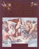 Cover of: Gods and goddesses by general editor Elizabeth Hallam.