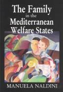 Cover of: The Family in the Mediterranean Welfare States | Manuela Naldini