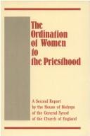 Cover of: The ordination of women to the priesthood by Church of England. House of Bishops., Church of England. House of Bishops.