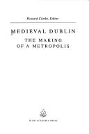 Cover of: Medieval Dublin: The Living City (Celtic & Medieval Studies)