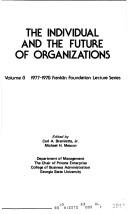 Cover of: Individual and the Future of Organizations (Franklin Foundation Lecture Series) by Michael H. Mescon, Carl A., Jr. Bramlette