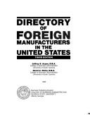 Directory of foreign manufacturers in the United States by Jeffrey S. Arpan