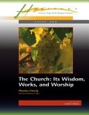 Cover of: The Church: Its Wisdom, Works, and Worship (Core Courses)