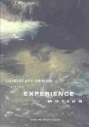 Cover of: Landscape Design and Experience of Motion by Michel Conan