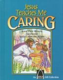 Cover of: Jesus Teaches Me Caring by Various Artists