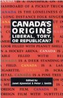 Cover of: Canada's Origins: Liberal, Tory, or Republican? (Carleton Library)
