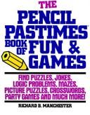 Cover of: The Pencil Pastimes Book of Fun and Games