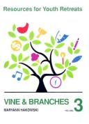 Cover of: Vine and branches: resources for youth retreats