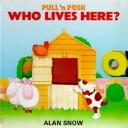 Cover of: Who Lives Here? by Alan Snow