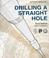 Cover of: Drilling a Straight Hole (Rotary Drilling Series, Unit 2, Lesson 3)