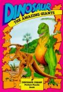 Cover of: The Amazing Giants: Dinosaur Jigsaw Picture Puzzle Books