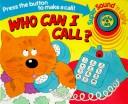 Cover of: Who Can I Call?