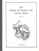 Cover of: The Drama & Theatre Arts Course Book