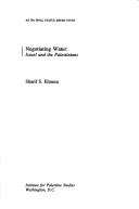 Cover of: Negotiating Water: Israel and the Palestinians (Final Status Issues Series)
