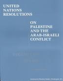 Cover of: United Nations Resolutions on Palestine and the Arab-Israeli Conflict, 1947-74 by George J. Tomeh, George J. Tomeh