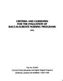 Cover of: Criteria and guidelines for the evaluation of baccalaureate nursing programs