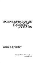 Cover of: Scenes from the Light Years (Carnegie-Mellon Poetry) by Anne C. Bromley