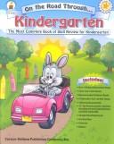 Cover of: On the Road Through Kindergarten: The Most Complete Book of Skill Review for Kindergarten (On the Road (Carson-Dellosa Publishing))