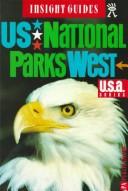 Cover of: Insight Guides Us  National Parks West by John Gattuso