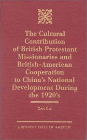 Cover of: The cultural contribution of British Protestant missionaries and British-American cooperation to China's national development during the 1920s