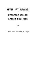 Cover of: Never Say Always: Perspectives on Seat Belt Use