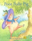 Cover of: Poor Polly Pig (A Start to Read Book) | School Zone Publishing Company Staff