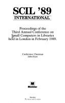 Cover of: Small Computers in Libraries International, 1989: Proceedings of the Third Annual Conference on Small Computers in Libraries (London 1989)
