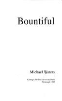 Cover of: Bountiful (Carnegie Mellon Poetry) by Michael Waters