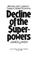 Cover of: Decline of the Superpowers