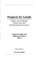 Cover of: Prospects for Canada: Progress And Challenges 20 Years After the Macdonal Commission