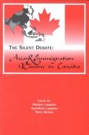 Cover of: The Silent Debate: Asian Immigration and Racism in Canada