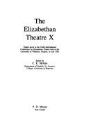 Cover of: The Elizabethan Theatre X: Papers Given at the Tenth International Conference on Elizabethan Theatre Held at the University of Waterloo, Ontario, in (Elizabethan Theatre)